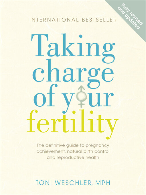 Title details for Taking Charge of Your Fertility by Toni Weschler - Wait list